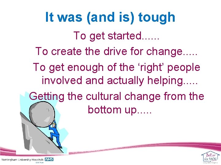 It was (and is) tough To get started. . . To create the drive