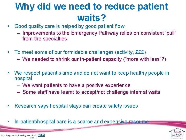 Why did we need to reduce patient waits? • Good quality care is helped