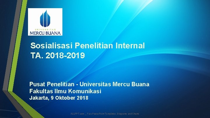 Sosialisasi Penelitian Internal TA. 2018 -2019 Pusat Penelitian - Universitas Mercu Buana Fakultas Ilmu