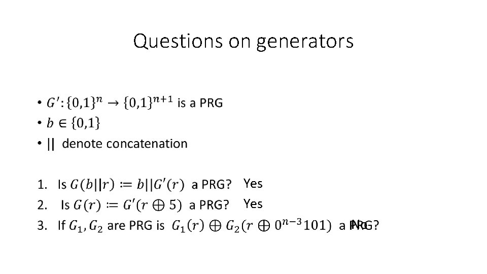 Questions on generators • Yes No 