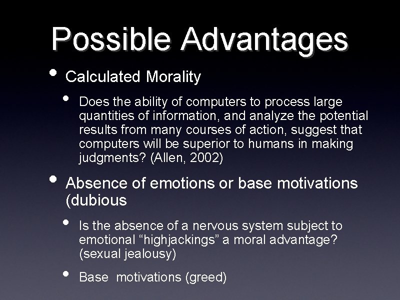 Possible Advantages • Calculated Morality • Does the ability of computers to process large