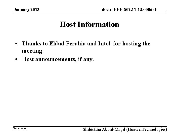 January 2013 doc. : IEEE 802. 11 -13/0006 r 1 Host Information • Thanks