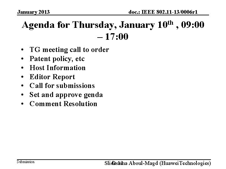 doc. : IEEE 802. 11 -13/0006 r 1 January 2013 Agenda for Thursday, January