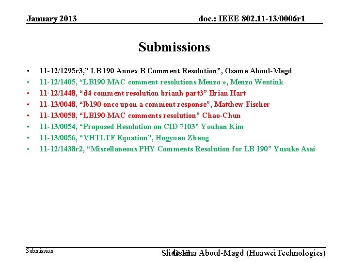 January 2013 doc. : IEEE 802. 11 -13/0006 r 1 Submissions • • 11