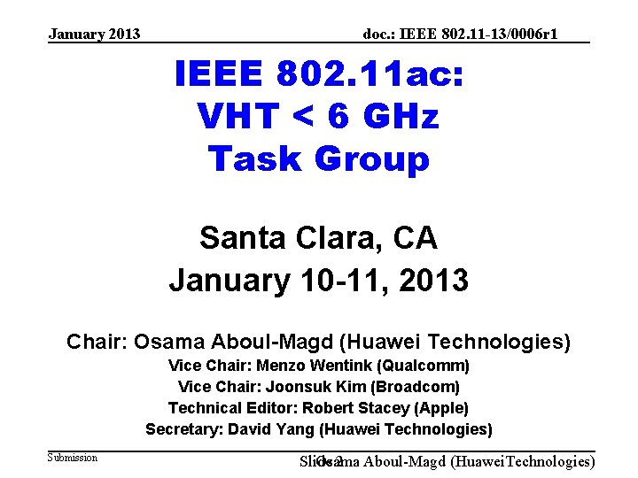 January 2013 doc. : IEEE 802. 11 -13/0006 r 1 IEEE 802. 11 ac: