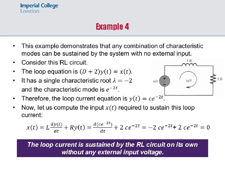 Example 4 The loop current is sustained by the RL circuit on its own