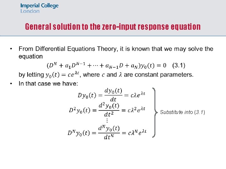 General solution to the zero-input response equation Substitute into (3. 1) 