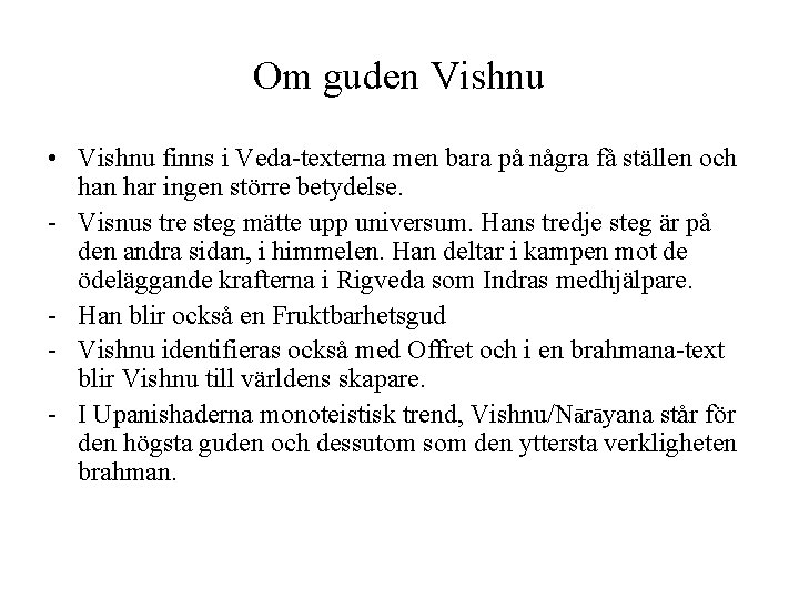 Om guden Vishnu • Vishnu finns i Veda-texterna men bara på några få ställen