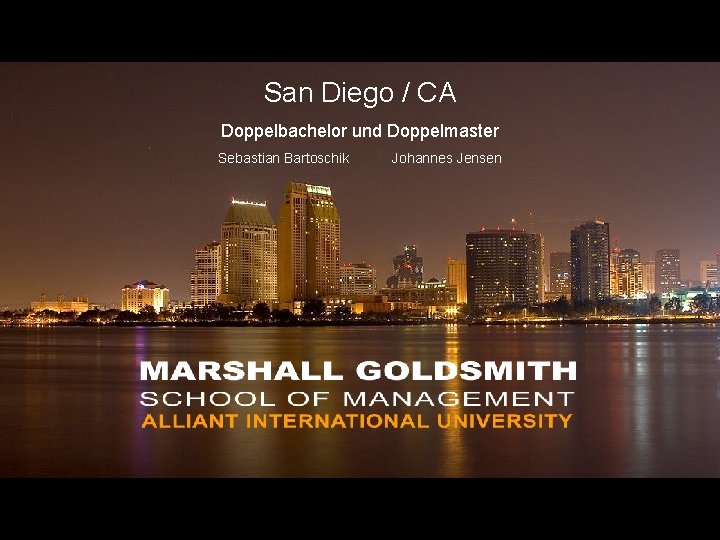 San Diego / CA Doppelbachelor und Doppelmaster Sebastian Bartoschik Johannes Jensen 