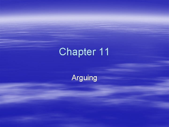 Chapter 11 Arguing 