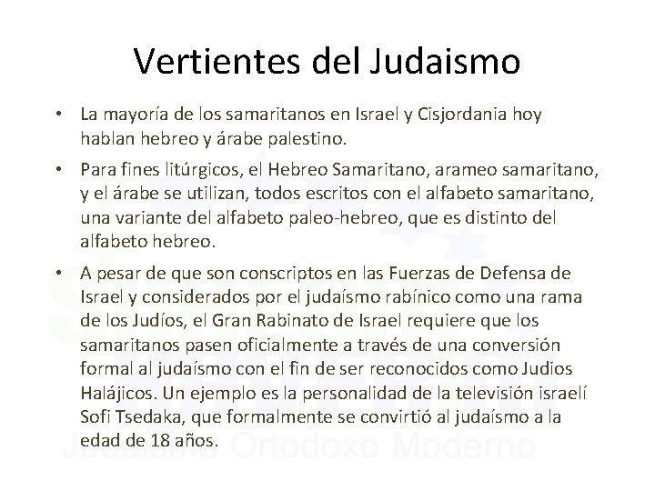 Vertientes del Judaismo • La mayoría de los samaritanos en Israel y Cisjordania hoy