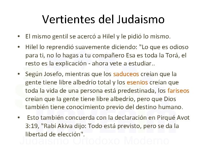 Vertientes del Judaismo • El mismo gentil se acercó a Hilel y le pidió