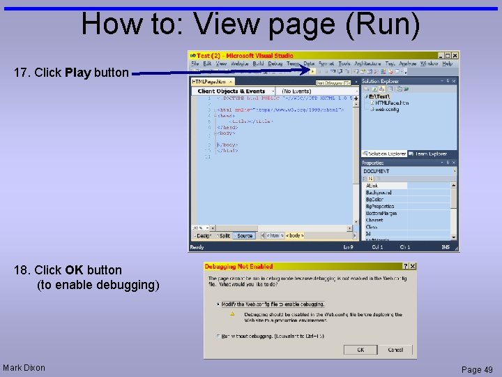 How to: View page (Run) 17. Click Play button 18. Click OK button (to