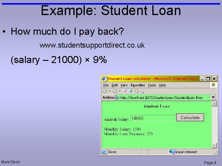 Example: Student Loan • How much do I pay back? www. studentsupportdirect. co. uk