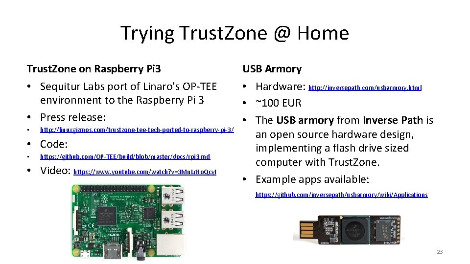 Trying Trust. Zone @ Home Trust. Zone on Raspberry Pi 3 USB Armory •