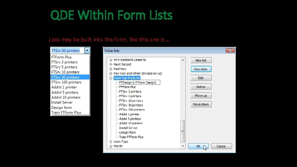 QDE Within Form Lists may be built into the form, like this one is