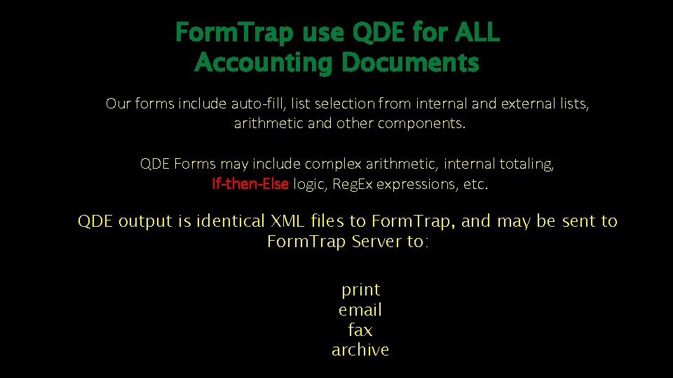Form. Trap use QDE for ALL Accounting Documents Our forms include auto-fill, list selection