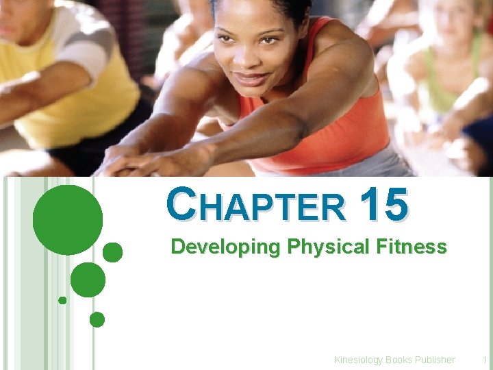 CHAPTER 15 Developing Physical Fitness Kinesiology Books Publisher 1 