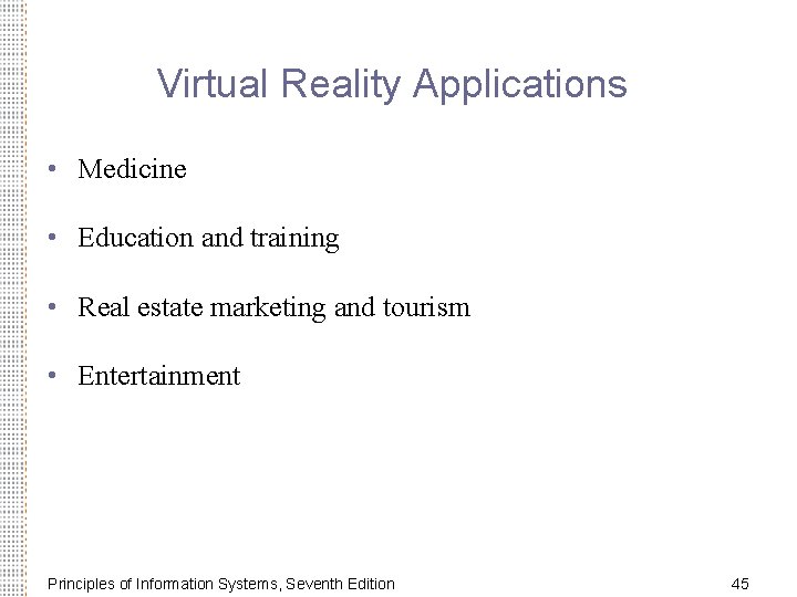 Virtual Reality Applications • Medicine • Education and training • Real estate marketing and