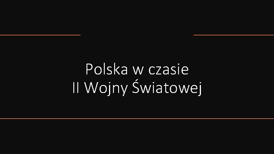 Polska w czasie II Wojny Światowej 