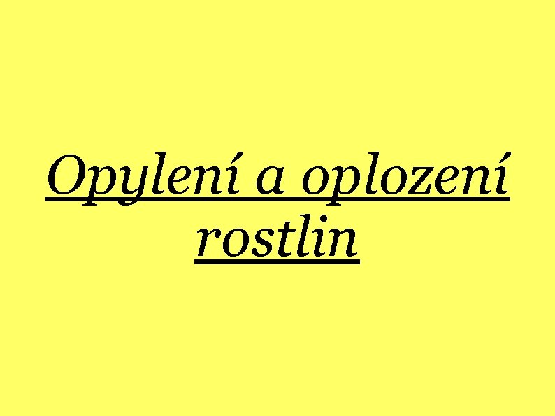 Opylení a oplození rostlin 