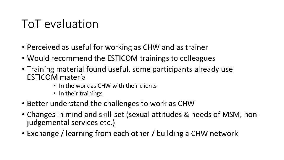 To. T evaluation • Perceived as useful for working as CHW and as trainer