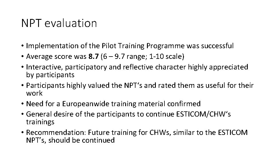 NPT evaluation • Implementation of the Pilot Training Programme was successful • Average score