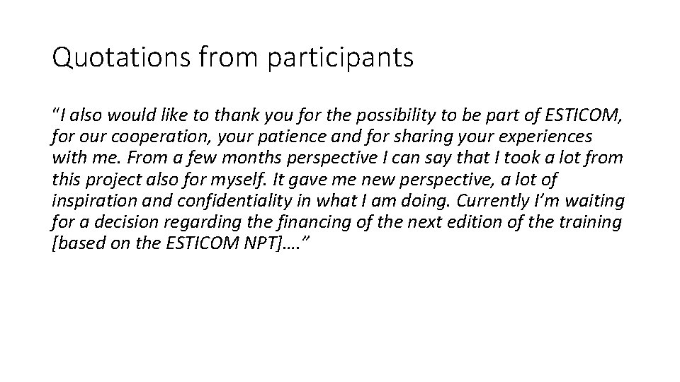 Quotations from participants “I also would like to thank you for the possibility to