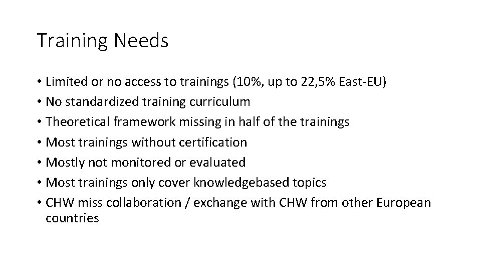 Training Needs • Limited or no access to trainings (10%, up to 22, 5%