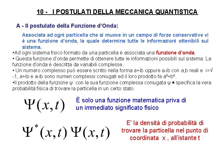 10 - I POSTULATI DELLA MECCANICA QUANTISTICA A - Il postulato della Funzione d’Onda: