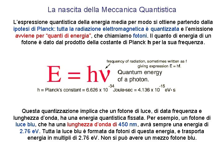 La nascita della Meccanica Quantistica L’espressione quantistica della energia media per modo si ottiene