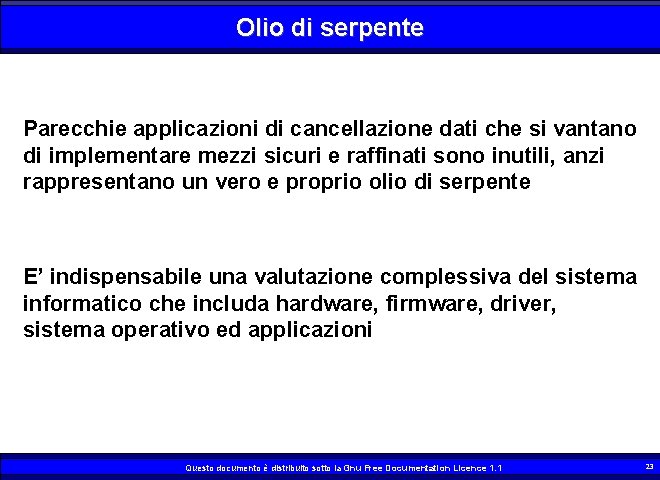 Olio di serpente Parecchie applicazioni di cancellazione dati che si vantano di implementare mezzi