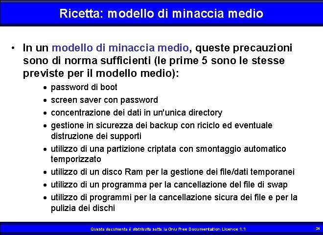 Ricetta: modello di minaccia medio • In un modello di minaccia medio, queste precauzioni