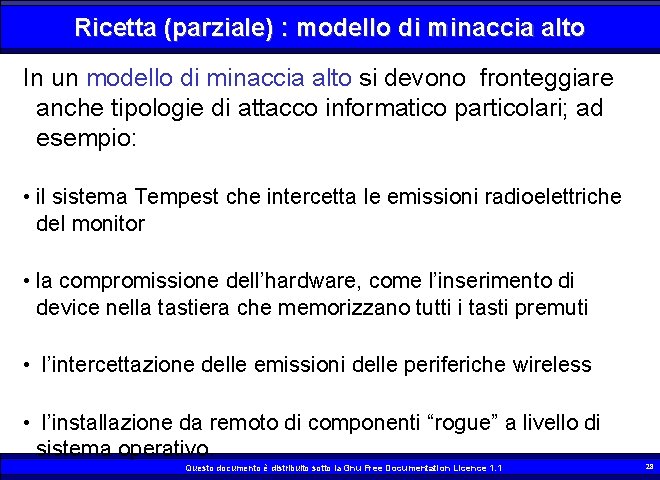 Ricetta (parziale) : modello di minaccia alto In un modello di minaccia alto si