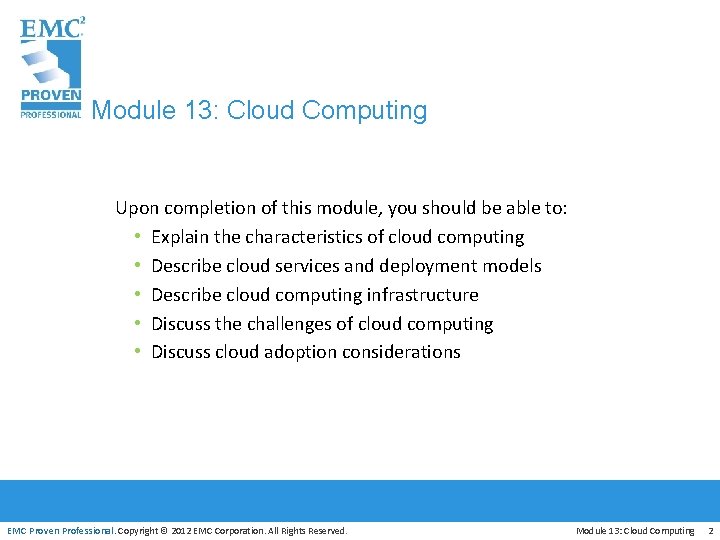 Module 13: Cloud Computing Upon completion of this module, you should be able to: