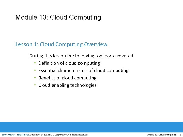 Module 13: Cloud Computing Lesson 1: Cloud Computing Overview During this lesson the following