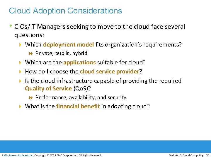 Cloud Adoption Considerations • CIOs/IT Managers seeking to move to the cloud face several