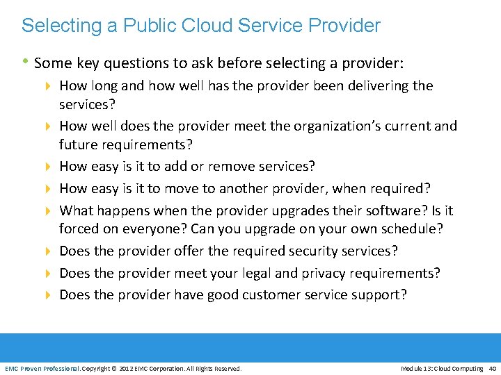 Selecting a Public Cloud Service Provider • Some key questions to ask before selecting