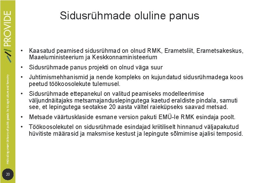 Sidusrühmade oluline panus PROVIding smart DElivery of public goods by EU agriculture and forestry