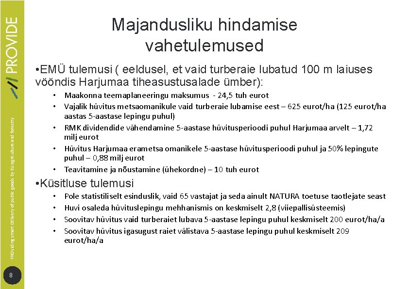 Majandusliku hindamise vahetulemused PROVIding smart DElivery of public goods by EU agriculture and forestry