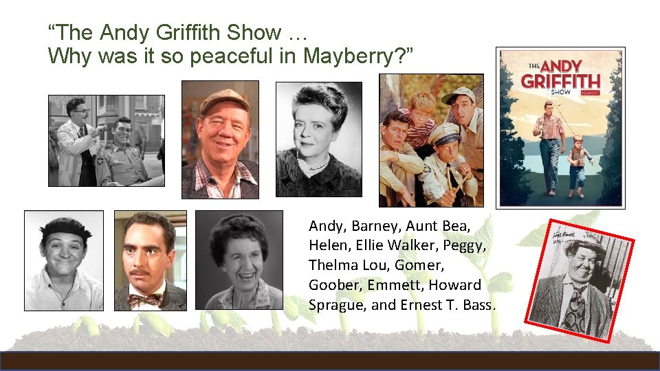 “The Andy Griffith Show … Why was it so peaceful in Mayberry? ” Andy,