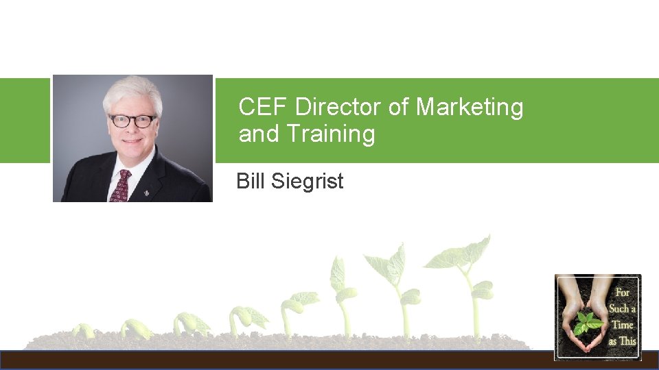 CEF Director of Marketing and Training Bill Siegrist 