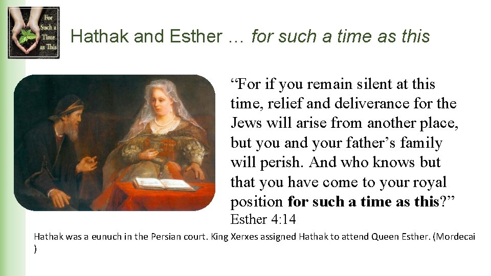 Hathak and Esther … for such a time as this “For if you remain