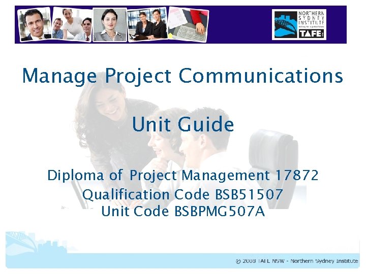 Manage Project Communications Unit Guide Diploma of Project Management 17872 Qualification Code BSB 51507