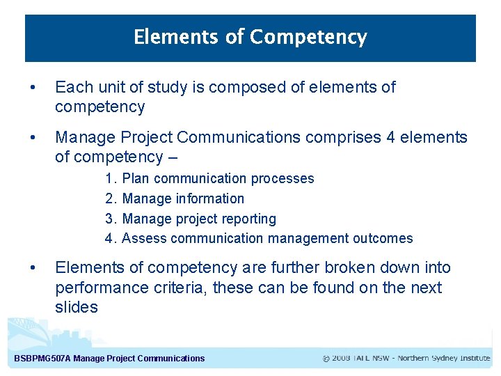 Elements of Competency • Each unit of study is composed of elements of competency