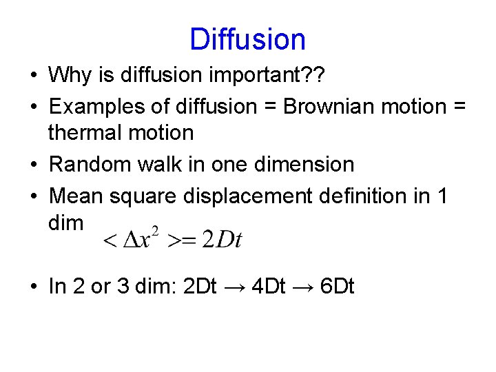 Diffusion • Why is diffusion important? ? • Examples of diffusion = Brownian motion Diffusion • Why is diffusion important? ? • Examples of diffusion = Brownian motion