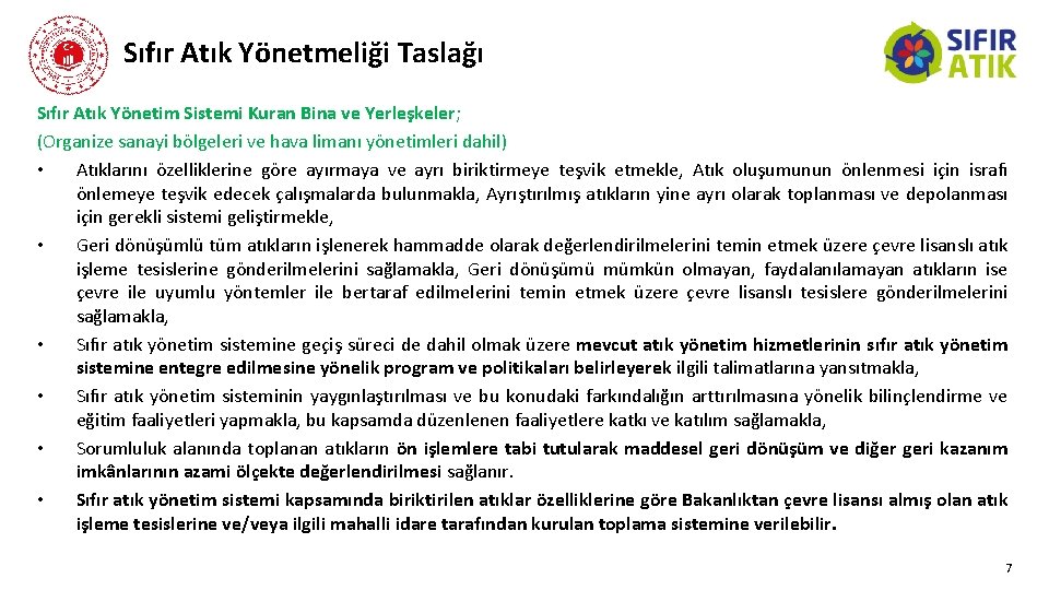 Sıfır Atık Yönetmeliği Taslağı Sıfır Atık Yönetim Sistemi Kuran Bina ve Yerleşkeler; (Organize sanayi