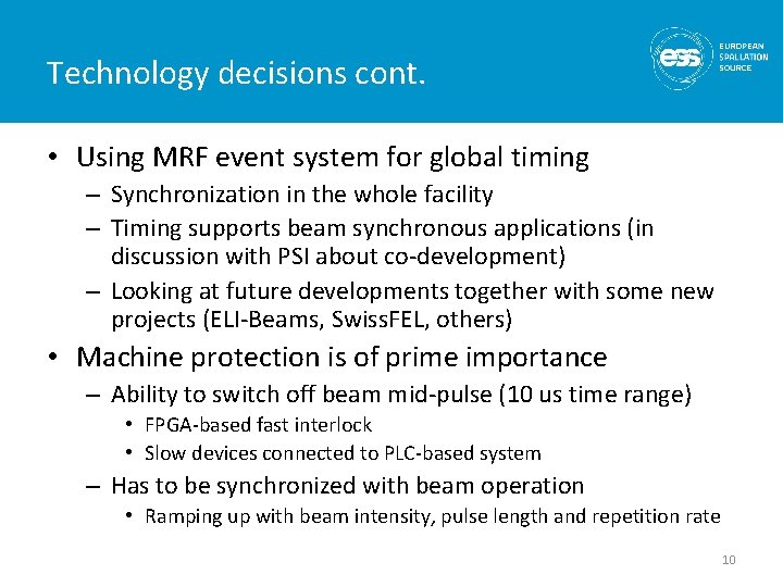 Technology decisions cont. • Using MRF event system for global timing – Synchronization in