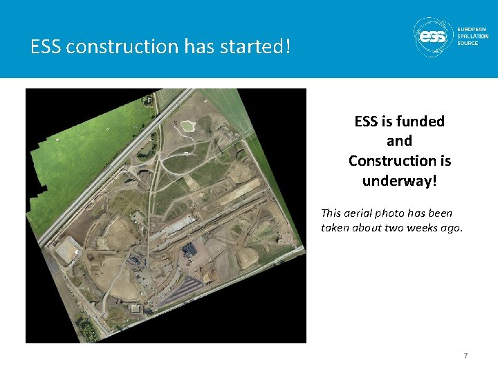 ESS construction has started! ESS is funded and Construction is underway! This aerial photo