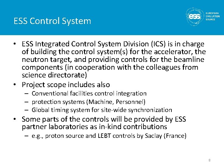 ESS Control System • ESS Integrated Control System Division (ICS) is in charge of